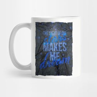 The Sight of the Stars Makes Me Dream Mug